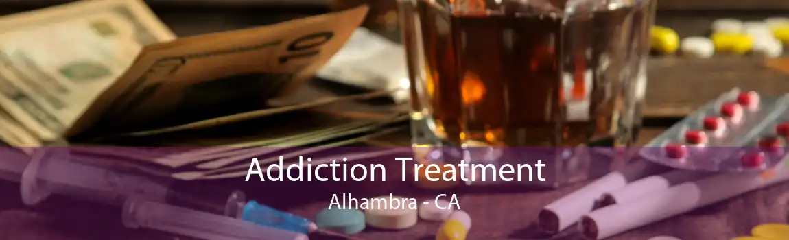 Addiction Treatment Alhambra - CA