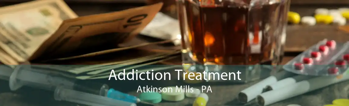 Addiction Treatment Atkinson Mills - PA