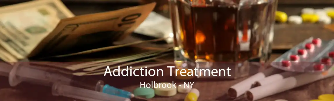 Addiction Treatment Holbrook - NY
