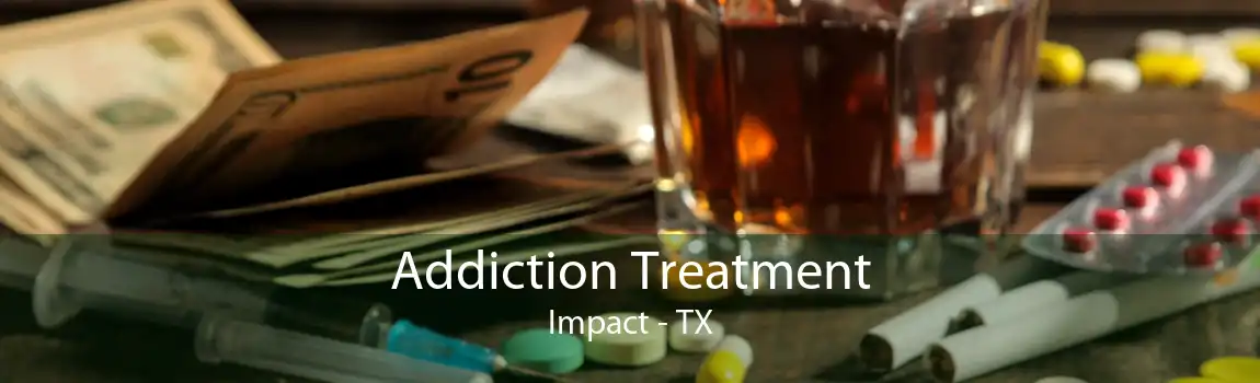Addiction Treatment Impact - TX