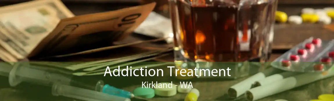 Addiction Treatment Kirkland - WA