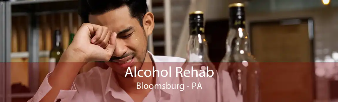 Alcohol Rehab Bloomsburg - PA