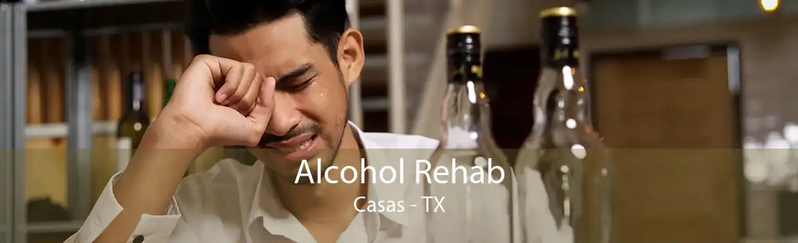 Alcohol Rehab Casas - TX