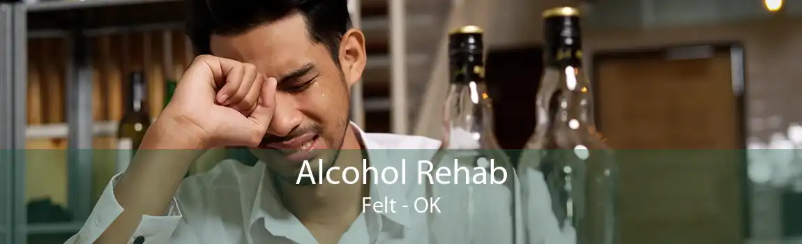 Alcohol Rehab Felt - OK