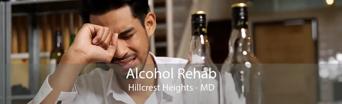 Alcohol Rehab Hillcrest Heights - MD