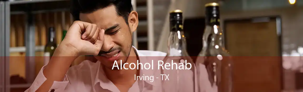 Alcohol Rehab Irving - TX