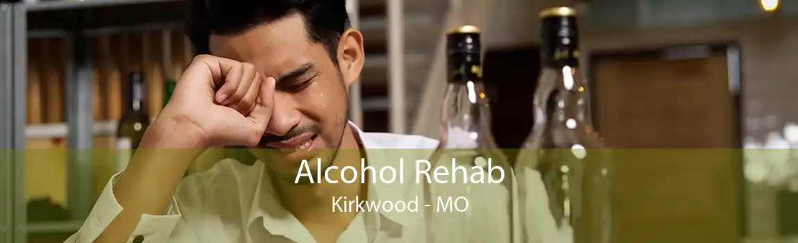 Alcohol Rehab Kirkwood - MO