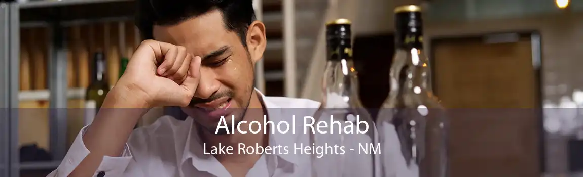 Alcohol Rehab Lake Roberts Heights - NM