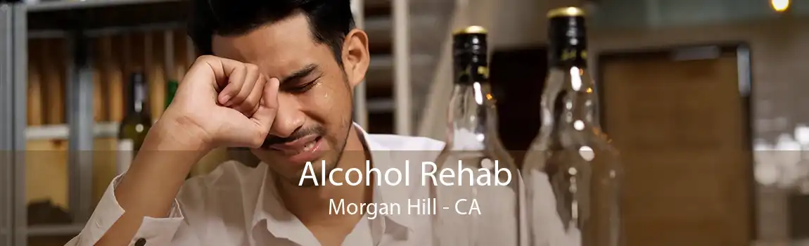 Alcohol Rehab Morgan Hill - CA
