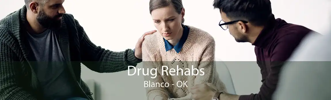 Drug Rehabs Blanco - OK