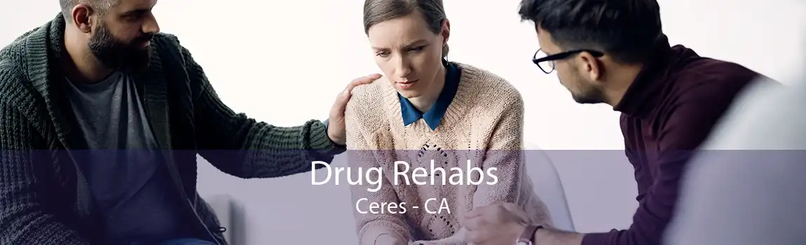 Drug Rehabs Ceres - CA