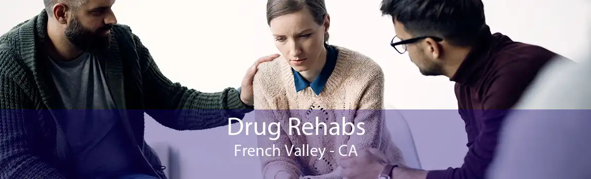 Drug Rehabs French Valley - CA
