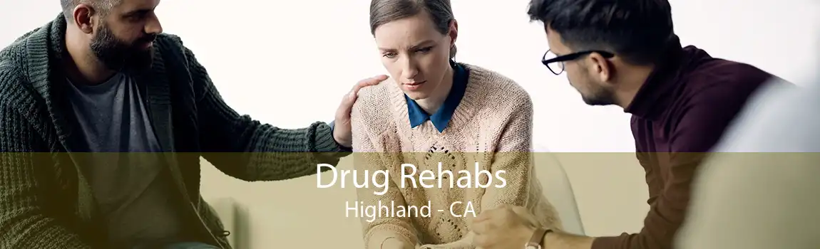 Drug Rehabs Highland - CA