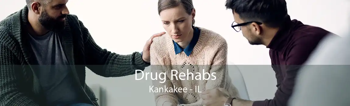 Drug Rehabs Kankakee - IL