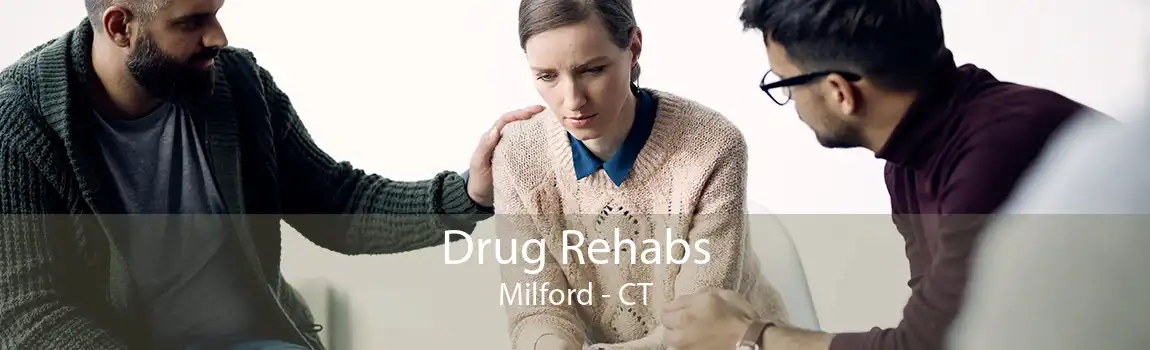 Drug Rehabs Milford - CT