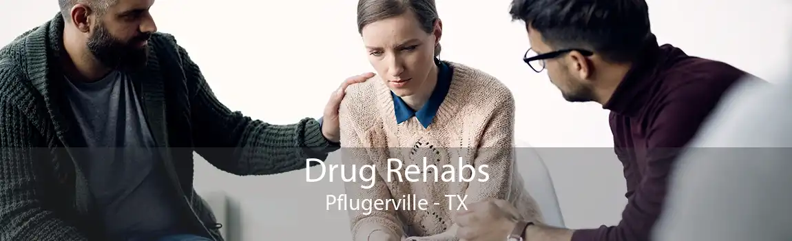 Drug Rehabs Pflugerville - TX