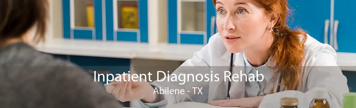 Inpatient Diagnosis Rehab Abilene - TX