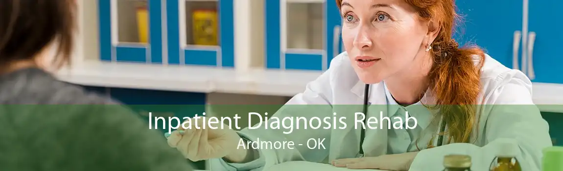 Inpatient Diagnosis Rehab Ardmore - OK