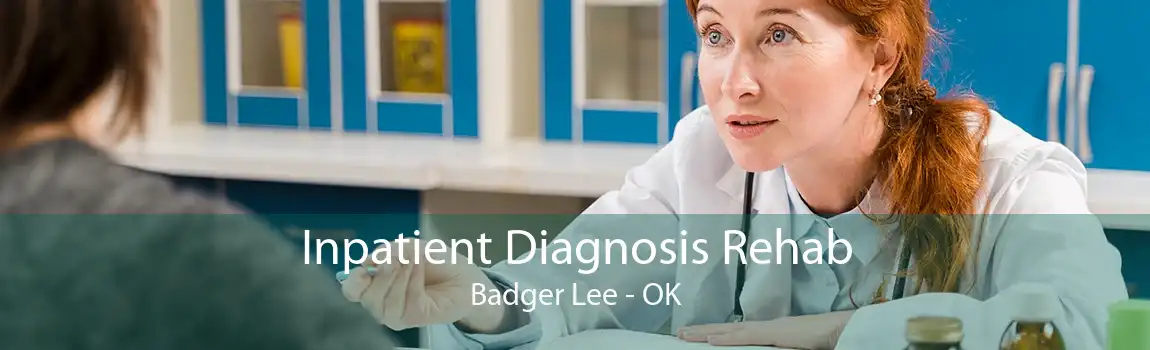 Inpatient Diagnosis Rehab Badger Lee - OK