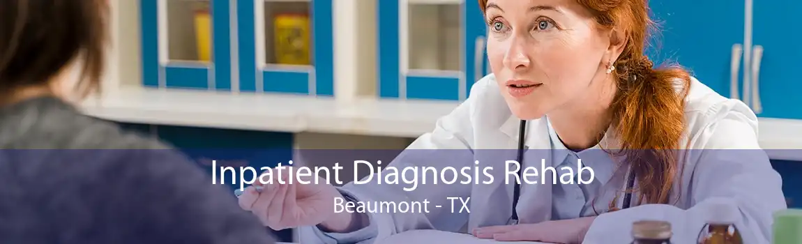 Inpatient Diagnosis Rehab Beaumont - TX