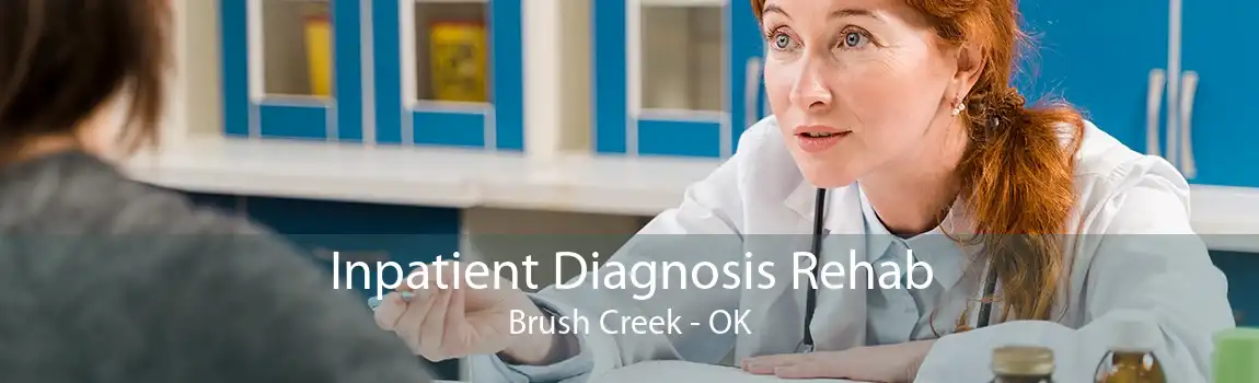 Inpatient Diagnosis Rehab Brush Creek - OK