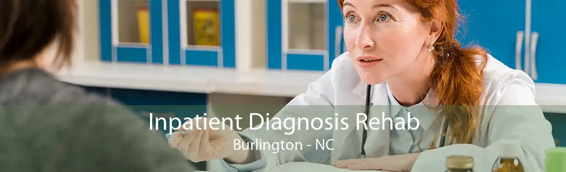 Inpatient Diagnosis Rehab Burlington - NC