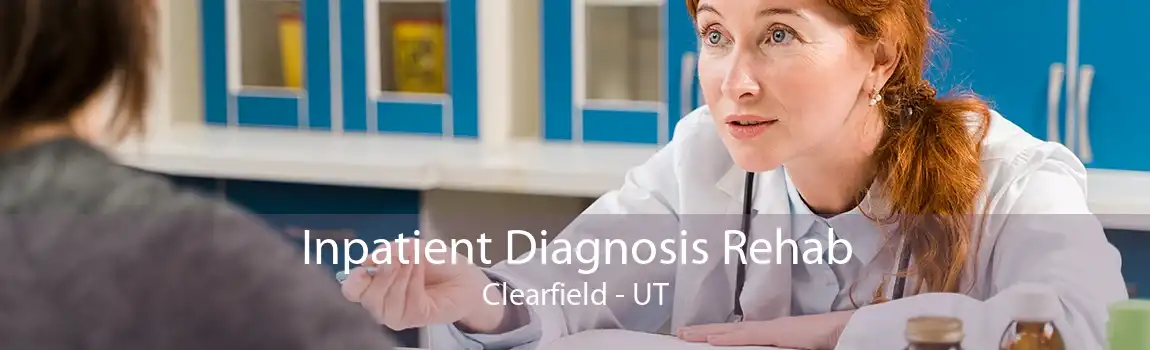Inpatient Diagnosis Rehab Clearfield - UT