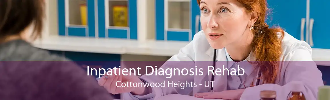 Inpatient Diagnosis Rehab Cottonwood Heights - UT