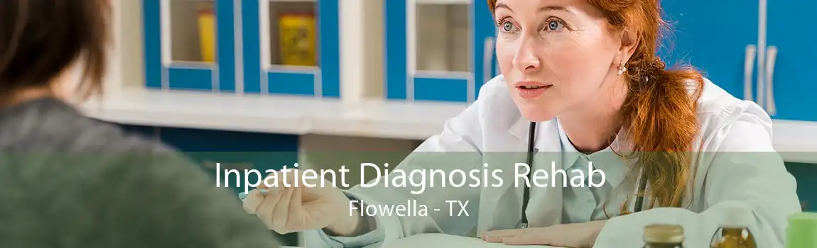 Inpatient Diagnosis Rehab Flowella - TX