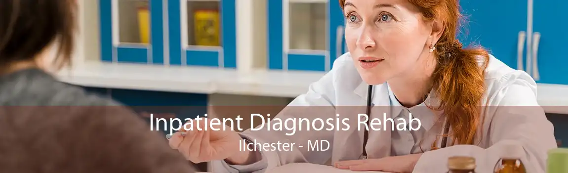 Inpatient Diagnosis Rehab Ilchester - MD