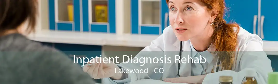 Inpatient Diagnosis Rehab Lakewood - CO