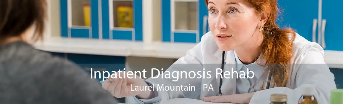 Inpatient Diagnosis Rehab Laurel Mountain - PA