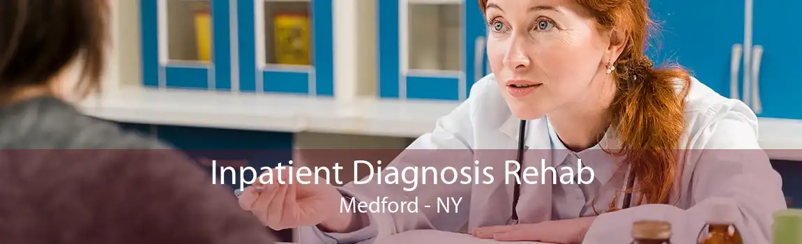 Inpatient Diagnosis Rehab Medford - NY