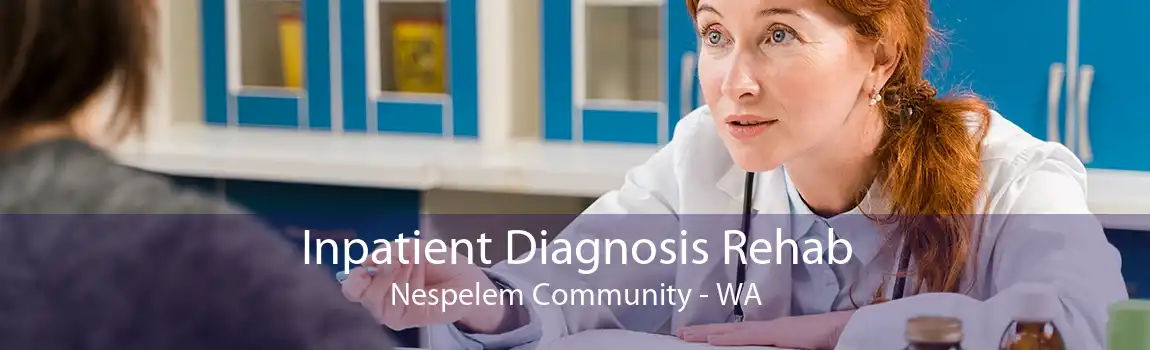 Inpatient Diagnosis Rehab Nespelem Community - WA