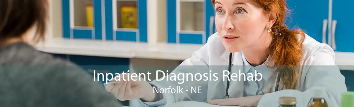 Inpatient Diagnosis Rehab Norfolk - NE