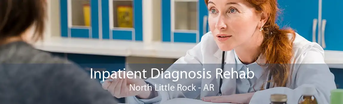 Inpatient Diagnosis Rehab North Little Rock - AR