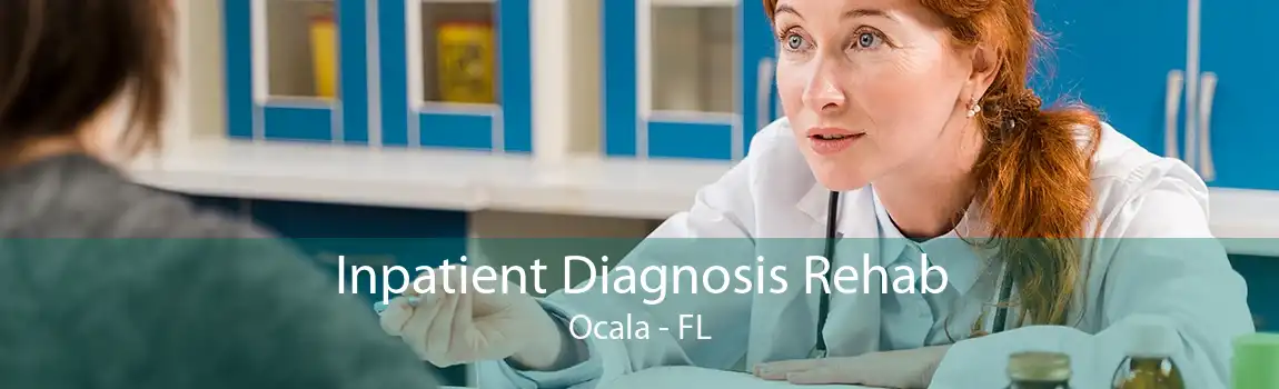 Inpatient Diagnosis Rehab Ocala - FL