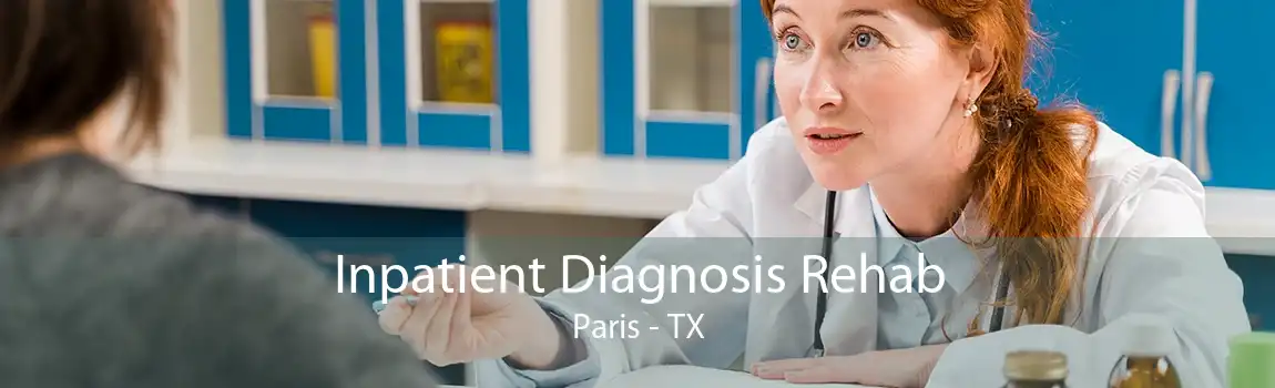 Inpatient Diagnosis Rehab Paris - TX