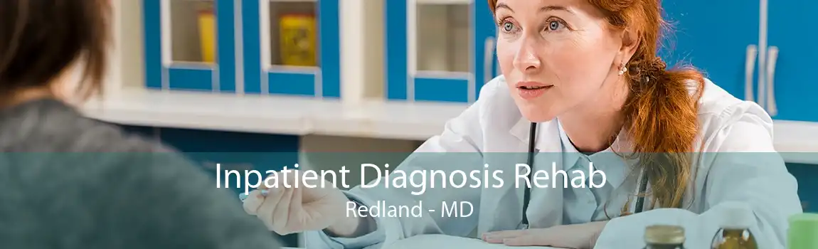 Inpatient Diagnosis Rehab Redland - MD
