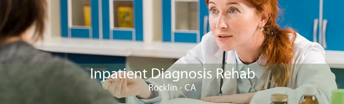Inpatient Diagnosis Rehab Rocklin - CA