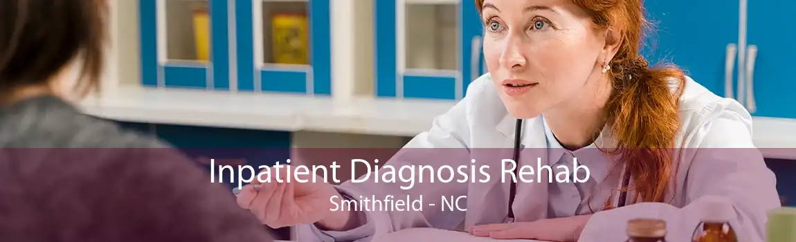 Inpatient Diagnosis Rehab Smithfield - NC
