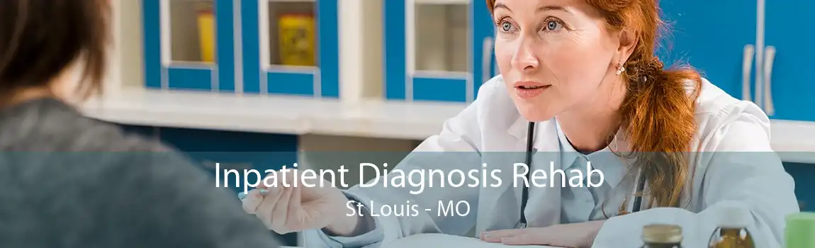 Inpatient Diagnosis Rehab St Louis - MO