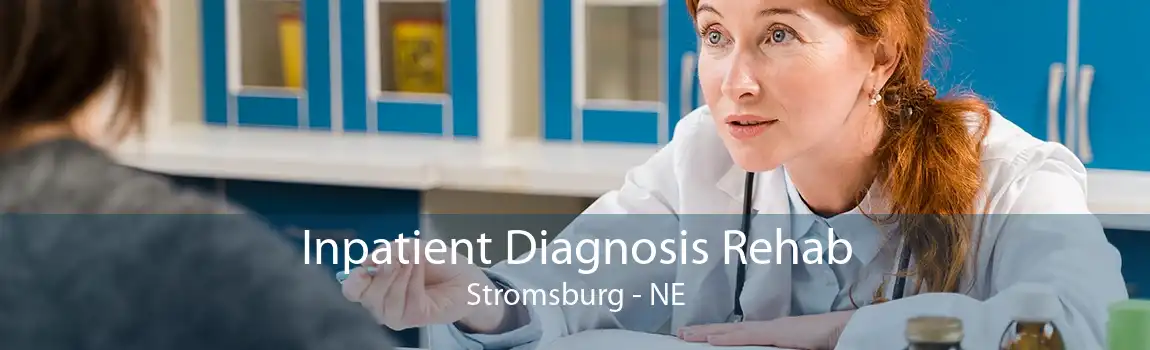 Inpatient Diagnosis Rehab Stromsburg - NE