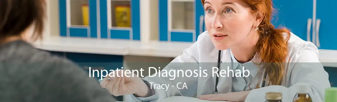 Inpatient Diagnosis Rehab Tracy - CA