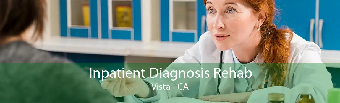 Inpatient Diagnosis Rehab Vista - CA