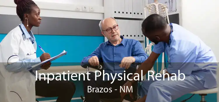 Inpatient Physical Rehab Brazos - NM
