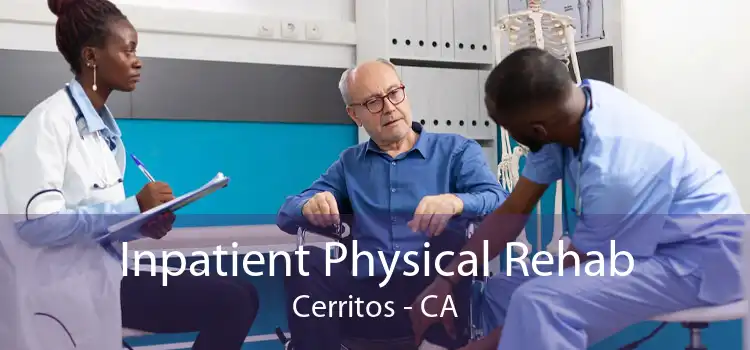 Inpatient Physical Rehab Cerritos - CA