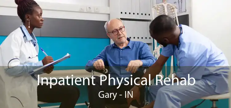 Inpatient Physical Rehab Gary - IN