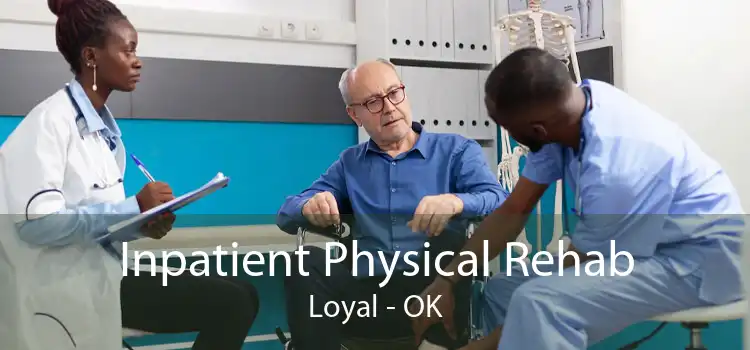 Inpatient Physical Rehab Loyal - OK