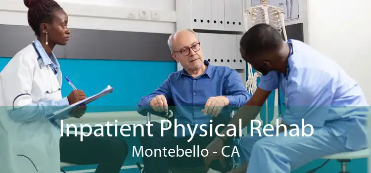 Inpatient Physical Rehab Montebello - CA